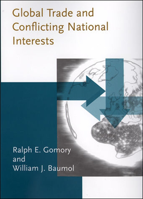 Global Trade and Conflicting National Interests (Lionel Robbins Lectures) By Ralph E. Gomory, William J. Baumol Cover Image