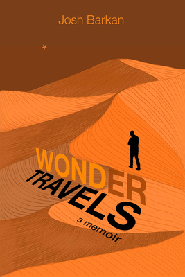 Wonder Travels: A Memoir By Josh Barkan Cover Image