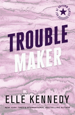 Trouble Maker (Out of Uniform #2) By Elle Kennedy Cover Image