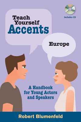 Teach Yourself Accents - Europe: A Handbook for Young Actors and Speakers [With CD (Audio)] (Limelight)