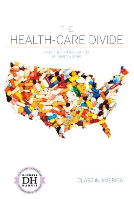 The Health-Care Divide (Class in America) Cover Image