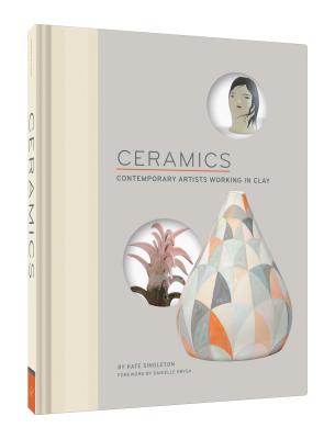 Ceramics: Contemporary Artists Working in Clay