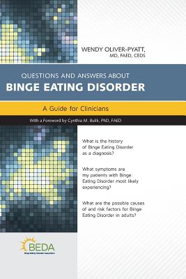 Questions and Answers about Binge Eating Disorder: A Guide for Clinicians By Wendy Oliver-Pyatt Cover Image