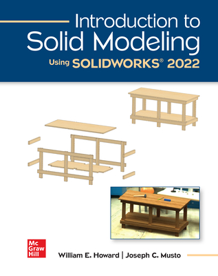 Introduction to Solid Modeling Using Solidworks 2022 By William Howard, Joseph Musto Cover Image