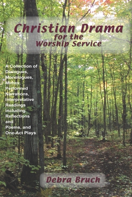 Christian Drama for the Worship Service By Debra Bruch Cover Image
