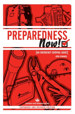 Preparedness Now!: An Emergency Survival Guide (Process Self-Reliance)