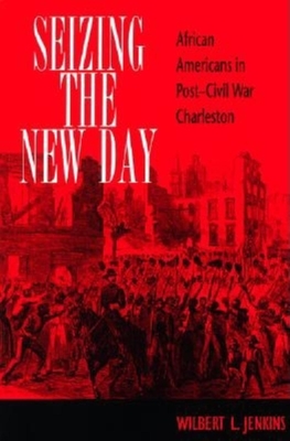 Seizing the New Day: African Americans in Post-Civil War Charleston (Blacks in the Diaspora)