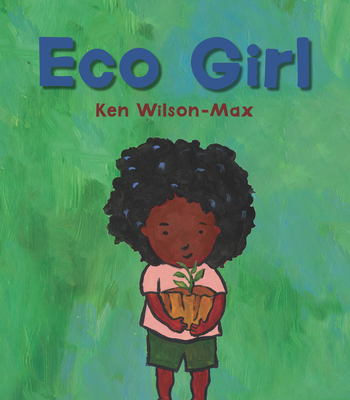 Eco Girl By Ken Wilson-Max, Ken Wilson-Max (Illustrator) Cover Image