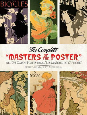 The Complete Masters of the Poster: All 256 Color Plates from Les Maîtres de l'Affiche (Dover Fine Art) Cover Image