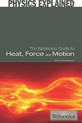 The Britannica Guide to Heat, Force, and Motion (Physics Explained) Cover Image