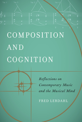 Composition and Cognition: Reflections on Contemporary Music and the Musical Mind Cover Image