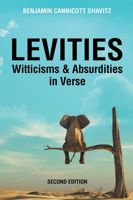 Levities: Witticisms and Absurdities in Verse, Second Edition (Levities and Gravities #1)
