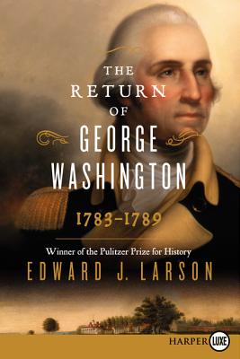 The Return of George Washington: 1783-1789 Cover Image