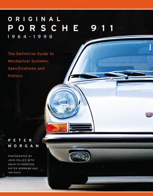 Original Porsche 911 1964-1998: The Definitive Guide to Mechanical Systems, Specifications and History (Collector's Originality Guide) Cover Image