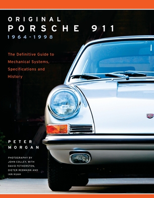 Original Porsche 911 1964-1998: The Definitive Guide to Mechanical Systems, Specifications and History (Collector's Originality Guide) Cover Image