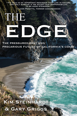 The Edge: The Pressured Past and Precarious Future of California's Coast By Kim Steinhardt, Gary Griggs Cover Image