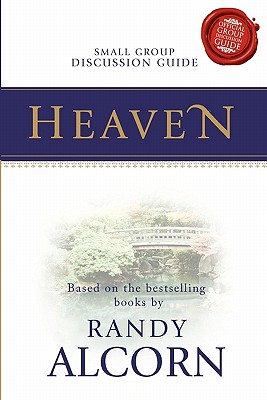 Heaven Small Group Discussion Guide By Randy Alcorn, Teresa Haymaker (Editor), Sue Doc Ross (Producer) Cover Image