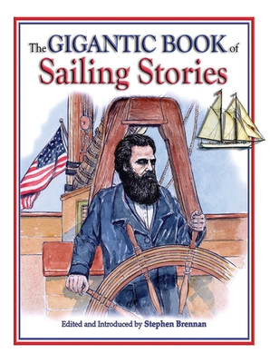 The Gigantic Book of Sailing Stories By Stephen Brennan (Editor) Cover Image