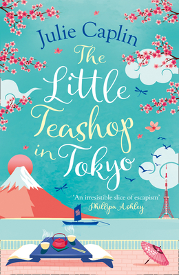 The Little Teashop in Tokyo By Julie Caplin Cover Image