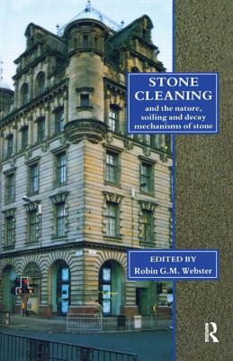 Stone Cleaning: And the Nature, Soiling and Decay Mechanisms of Stone - Proceedings of the International Conference, Held in Edinburgh, Uk, 14-16 Apri Cover Image