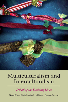 Multiculturalism and Interculturalism: Debating the Dividing Lines By Nasar Meer (Editor), Tariq Modood (Editor), Ricard Zapata-Barrero (Editor) Cover Image