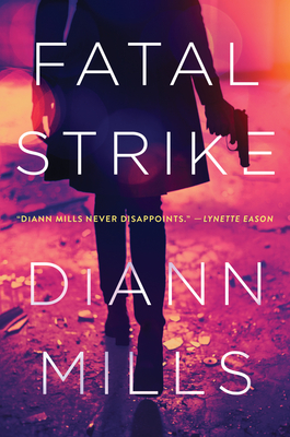 Fatal Strike By DiAnn Mills Cover Image