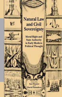 Natural Law and Civil Sovereignty: Moral Right and State Authority in Early Modern Political Thought Cover Image