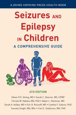Seizures and Epilepsy in Children: A Comprehensive Guide (Johns Hopkins Press Health Books)