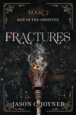 Fractures: Rise of the Anointed, Book 2