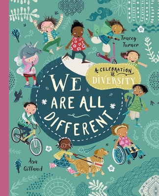 We Are All Different: A Celebration of Diversity! By Tracey Turner, Åsa Gilland (Illustrator) Cover Image
