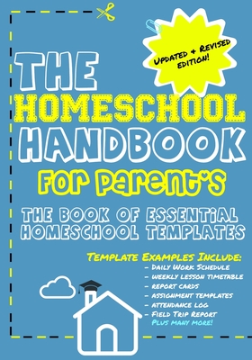 The Homeschool Handbook for Parent's: The Book of Essential Homeschool Templates Cover Image
