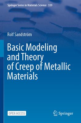 Basic Modeling and Theory of Creep of Metallic Materials (Springer Materials Science #339)