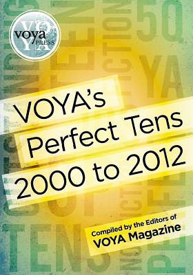 Voya's Perfect Tens 2000 to 2012 By Voya Editors (Compiled by) Cover Image