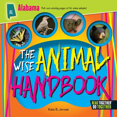 The Wise Animal Handbook Alabama (Arcadia Kids) By Kate B. Jerome Cover Image