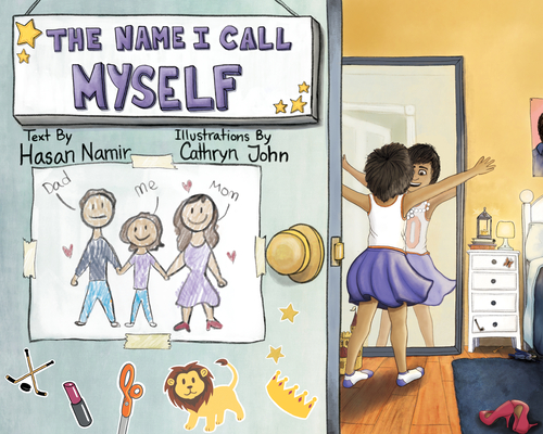 The Name I Call Myself By Hasan Namir (Text by (Art/Photo Books)), Cathryn John (Illustrator) Cover Image