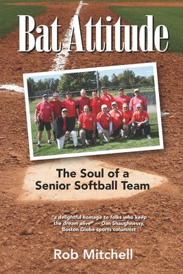 Bat Attitude: The Soul of a Senior Softball Team Cover Image