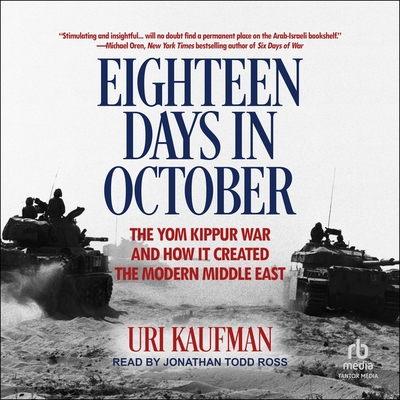 Eighteen Days in October: The Yom Kippur War and How It Created the Modern Middle East Cover Image