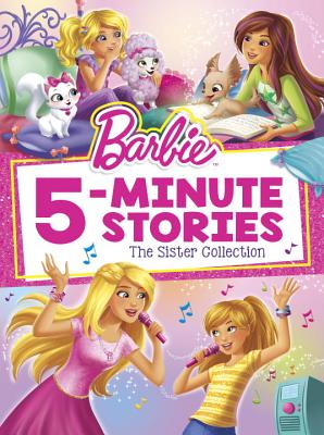 Barbie 5-Minute Stories: The Sister Collection  (Barbie) Cover Image