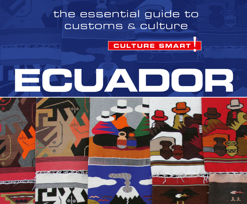 Ecuador - Culture Smart!: The Essential Guide to Customs & Culture (Culture Smart! The Essential Guide to Customs & Culture) By Russel Maddicks, Charles Armstrong (Read by) Cover Image