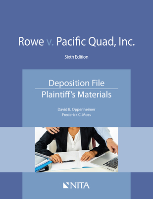 Rowe V. Pacific Quad, Inc.: Deposition File, Plaintiff's Materials Cover Image