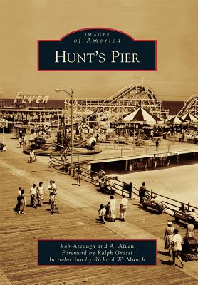 Hunt's Pier (Images of America) By Rob Ascough, Al Alven, Ralph Grassi (Foreword by) Cover Image
