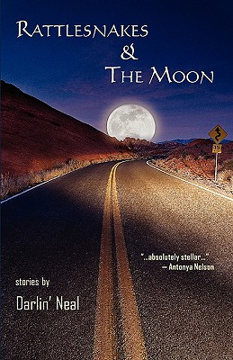 Rattlesnakes & the Moon By Darlin' Neal Cover Image