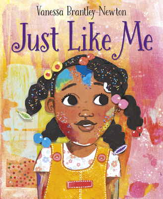 Just Like Me By Vanessa Brantley-Newton Cover Image