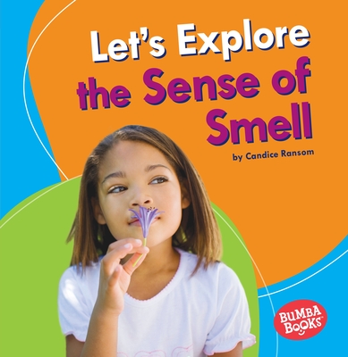 Let's Explore the Sense of Smell By Candice Ransom Cover Image