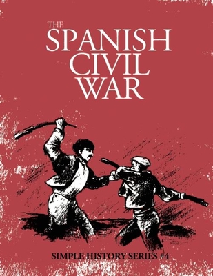 The Spanish Civil War (Simple History)