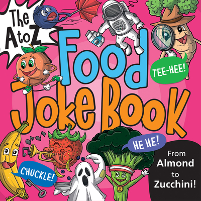 The A to Z Food Joke Book (The A to Z Joke Books)
