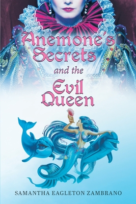 Anemone's Secrets and the Evil Queen Cover Image