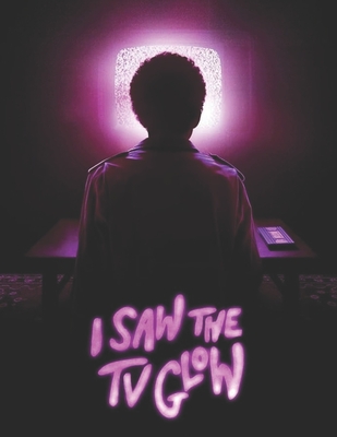 I Saw the TV Glow: Screenplay (Paperback) | The Ripped Bodice