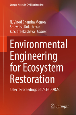 Environmental Engineering for Ecosystem Restoration: Select Proceedings of Iacesd-2023 (Lecture Notes in Civil Engineering #464)