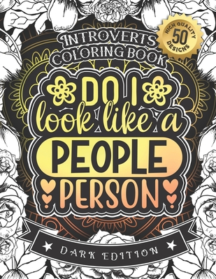 Introverts Coloring Book: Do I Look Like A People Person: A Snarky Colouring Gift Book For Grown-Ups: Stress Relieving Mandala Patterns And Humo By Snarky Adult Coloring Books Cover Image